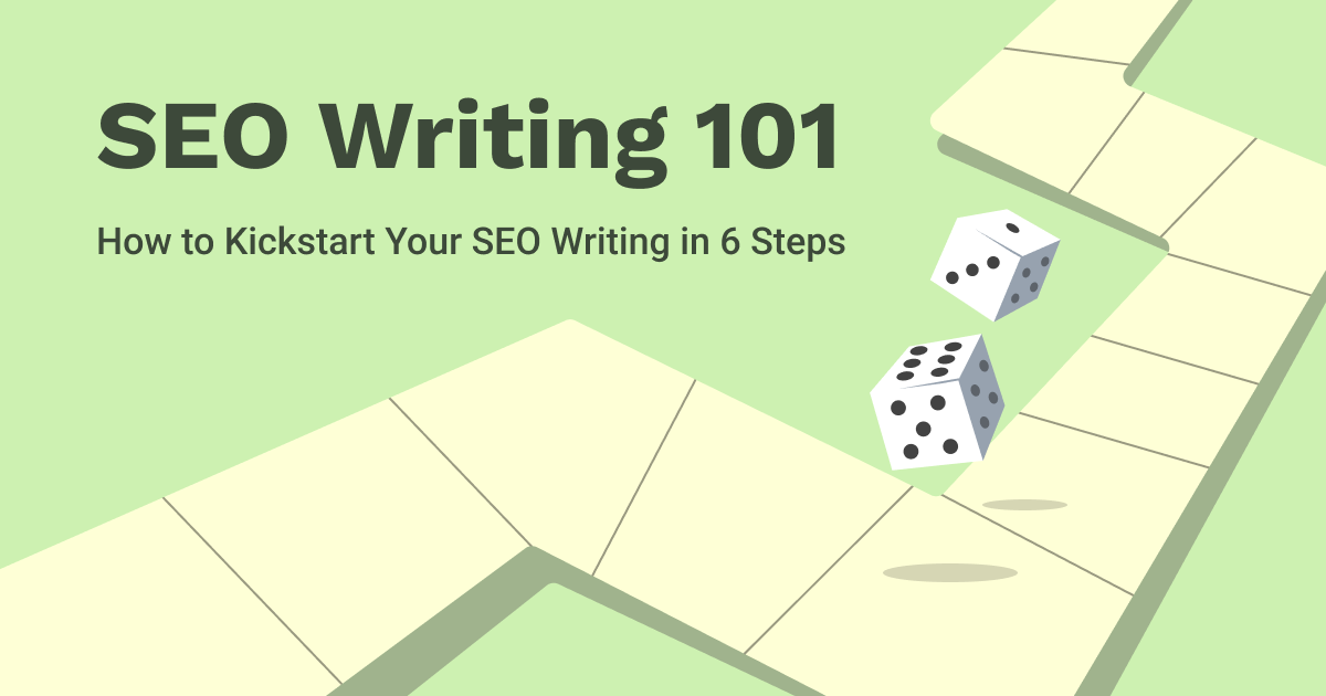 SEO Writing 101 - How to Kickstart Your SEO Writing in 6 Steps